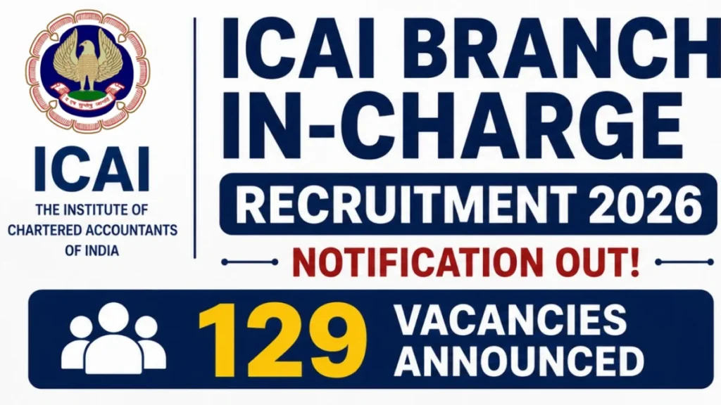 ICAI Branch In-Charge Recruitment 2026 notification for 129 vacancies, apply online before 19 July 2026.