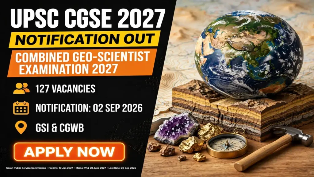 UPSC Combined Geo-Scientist Recruitment 2027 – Apply Online for 127 Vacancies