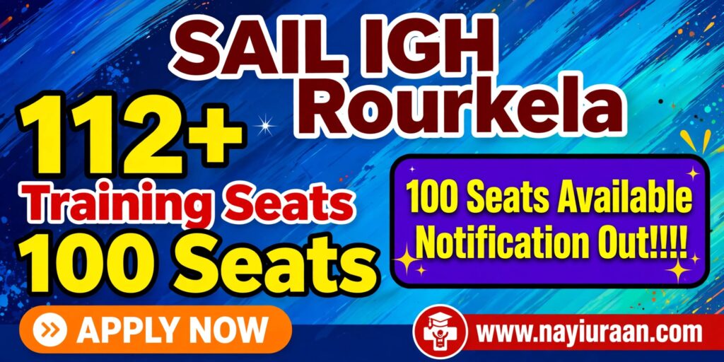 SAIL Recruitment 2026 – 112 Training Posts at Ispat General Hospital, Rourkela 1 SAIL Recruitment 2026 112 Training Posts at IGH Rourkela