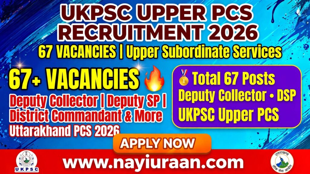 UKPSC Upper PCS Recruitment 2026: 67 Vacancies, Apply Online, Eligibility, Age Limit, Exam Pattern & Syllabus 1 UKPSC Upper PCS Recruitment 2026: 67 Vacancies, Apply Online, Eligibility